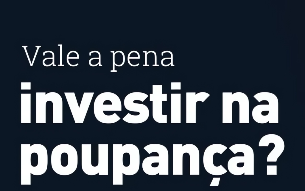 A poupança ainda é uma opção para investir seu dinheiro